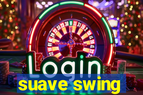 suave swing